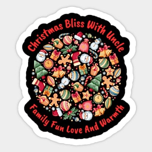 Christmas bliss with Uncle Family fun, love, and warmth Sticker